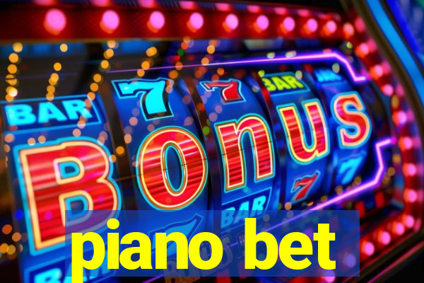 piano bet